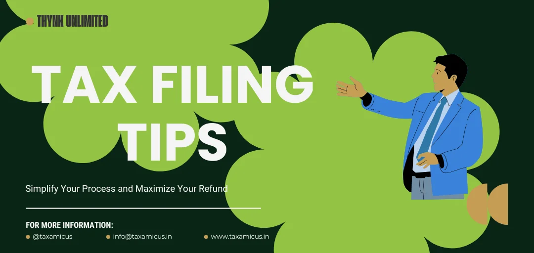 Tax filing tips: Simplify Your Process and Maximize Your Refund